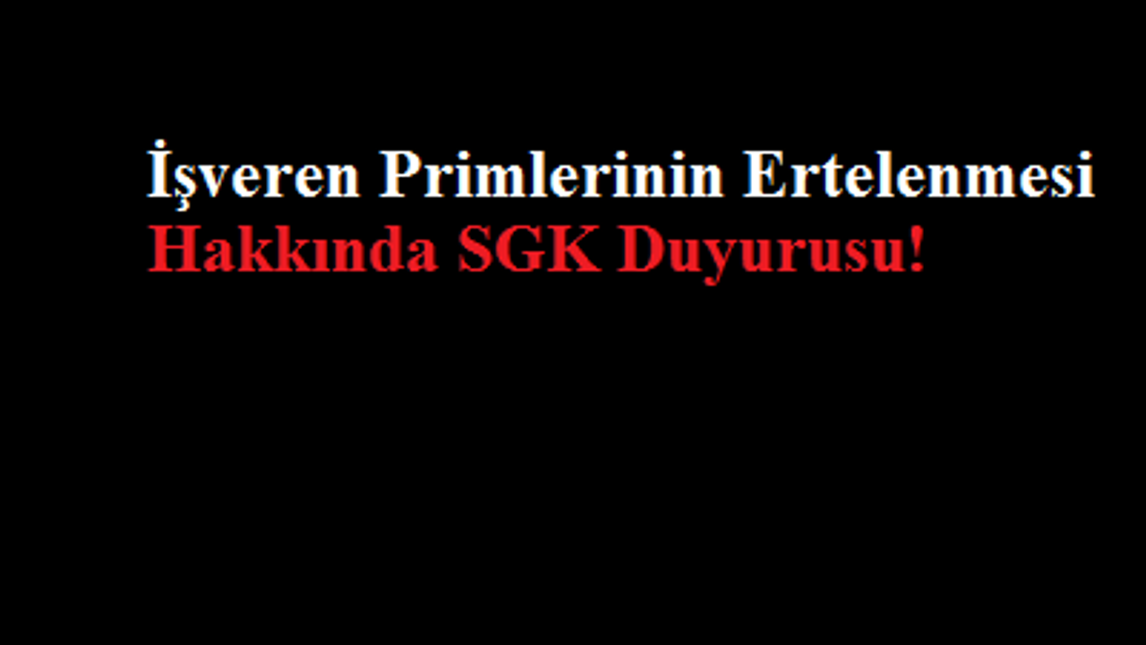 SGK 9 Ay Prim Erteleme Duyurusu
