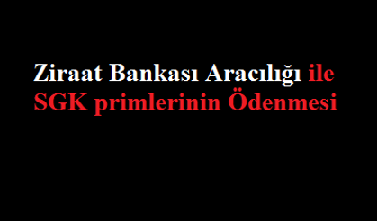 Ziraat Bankası İnternet Bankacılığı ile SGK Prim Borcu Ödeme