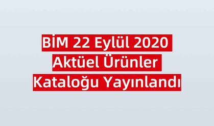 BİM 22 Eylül 2020 Aktüel Ürünler Kataloğu Yayınlandı