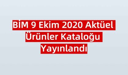 BİM 9 Ekim 2020 Aktüel Ürünler Kataloğu Yayınlandı